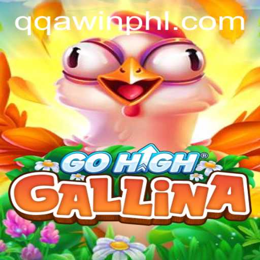 Exploring the Dynamic World of GoHighGallina: A Unique Gaming Experience with QQAWIN.COM