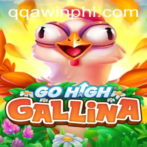 Exploring the Dynamic World of GoHighGallina: A Unique Gaming Experience with QQAWIN.COM